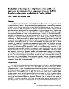 Evaluation of the impact of migration on lost yield, lost spawning biomass, and lost egg production due to U32 bycatch and wastage mortalities of PaciÞc halibut Juan L. Valero and Steven R. Hare  Abstract
