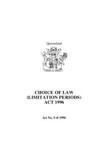 Queensland  CHOICE OF LAW (LIMITATION PERIODS) ACT 1996