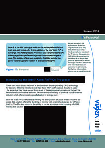 Summer[removed]IT’s Personal Issue 9 of the HPC catalogue builds on the stable platform that our Intel and AMD nodes offer by the addition of the Intel Xeon Phi™ to our range. This PCI Express Co-Processor card complim