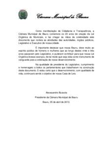 Câmara Municipal de Bauru Como manifestação de Cidadania e Transparência, a Câmara Municipal de Bauru comemora os 23 anos de criação da Lei