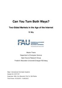 Can You Turn Both Ways? Two-Sided Markets in the Age of the Internet Yi Wu Master Thesis Department of Computer Science