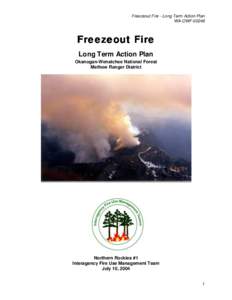 Freezeout Fire - Long Term Action Plan WA-OWF[removed]Freezeout Fire Long Term Action Plan Okanogan-Wenatchee National Forest