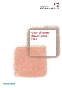 Crédit Coopératif Rapport annuel 2006 GROUPE BANQUE POPULAIRE