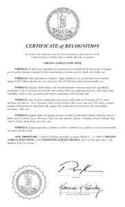 CERTIFICATE of RECOGNITION By virtue of the authority vested by the Constitution in the Governor of the Commonwealth of Virginia, there is hereby officially recognized: VIRGINIA AGRICULTURE WEEK WHEREAS, for 400 years, a