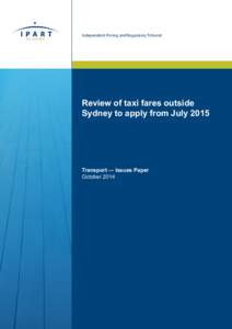 Independent Pricing and Regulatory Tribunal  Review of taxi fares outside Sydney to apply from July[removed]Transport — Issues Paper