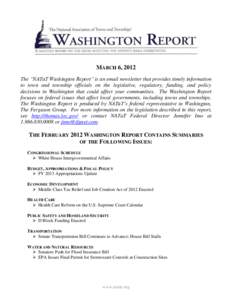MARCH 6, 2012 The “NATaT Washington Report” is an email newsletter that provides timely information to town and township officials on the legislative, regulatory, funding, and policy decisions in Washington that coul