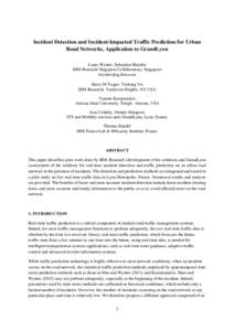 Incident Detection and Incident-Impacted Traffic Prediction for Urban Road Networks, Application to GrandLyon Laura Wynter, Sebastien Blandin IBM Research Singapore Collaboratory, Singapore  Barry M Tra