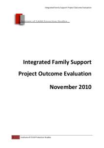 Integrated Family Support Project Outcome Evaluation  Integrated Family Support Project Outcome Evaluation November 2010