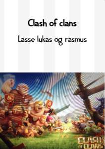 Clash of clans Lasse lukas og rasmus Man skal have penge og eliksier for at opgrader