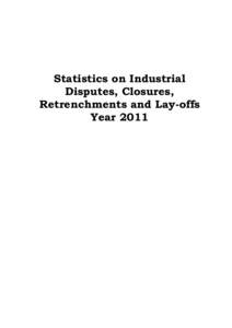 Statistics on Industrial Disputes, Closures, Retrenchments and Lay-offs Year 2011  PREFACE