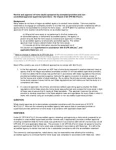 Review and approval of home studie s prepared by exempted providers and non accredited/approved supervi sed providers: the impact of 22 CFR[removed]c)(1). Background: Many states do not have a Hague accredited agenc y to c