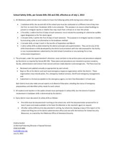 School Safety Drills, per Senate Bills 256 and 258, effective as of July 1, [removed]All Oklahoma public schools must conduct at least the following safety drills during every school year:   