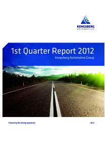 1st Quarter Report 2012 Kongsberg Automotive Group Enhancing the driving experience  2012