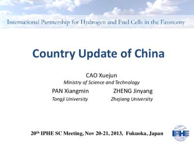 Country Update of China CAO Xuejun Ministry of Science and Technology  PAN Xiangmin