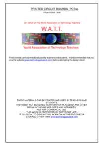 PRINTED CIRCUIT BOARDS (PCBs) V.Ryan © On behalf of The World Association of Technology Teachers  W.A.T.T.