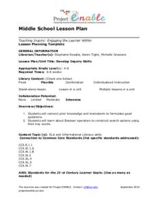 Middle School Lesson Plan Teaching Inquiry: Engaging the Learner Within Lesson Planning Template GENERAL INFORMATION Librarian/Teacher(s): Stephanie Rosalia, Karen Tighe, Michelle Graziano Lesson Plan/Unit Title: Develop