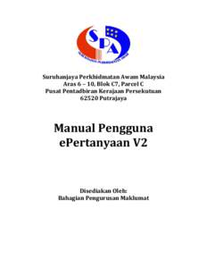 Suruhanjaya Perkhidmatan Awam Malaysia Aras 6 – 10, Blok C7, Parcel C Pusat Pentadbiran Kerajaan Persekutuan[removed]Putrajaya  Manual Pengguna