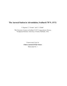 The Auroral Station in Adventdalen, Svalbard (78N, 15E) F. Sigernes1 , T. Svenøe1 , and C. S. Deehr2 1 The University Courses on Svalbard, N-9171 Longyearbyen, Norway. 2