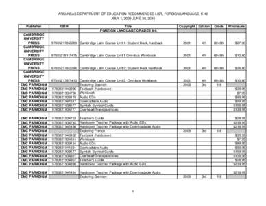 ARKANSAS DEPARTMENT OF EDUCATION RECOMMENDED LIST, FOREIGN LANGUAGE, K-12 JULY 1, 2009-JUNE 30, 2015 Publisher CAMBRIDGE UNIVERSITY PRESS