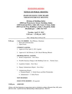 TENTATIVE AGENDA NOTICE OF PUBLIC MEETING IDAHO BUILDING CODE BOARD VIDEOCONFERENCE MEETING Division of Building Safety 1090 East Watertower Street, Meridian, Idaho