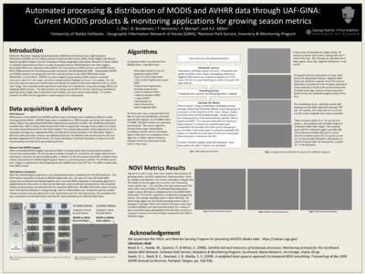 Automated processing & distribution of MODIS and AVHRR data through UAF-GINA: Current MODIS products & monitoring applications for growing season metrics J. Zhu1, D. Broderson,1 T. Heinrichs1, P. Martyn2, and A.E. Miller