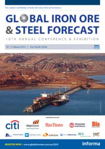 The largest gathering of iron ore executives in the world  GL BAL IRON ORE & STEEL FORECAST 18TH ANNUAL CONFERENCE & EXHIBITION