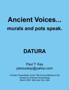 Ancient Voices... murals and pots speak. DATURA Paul T. Kay [removed]