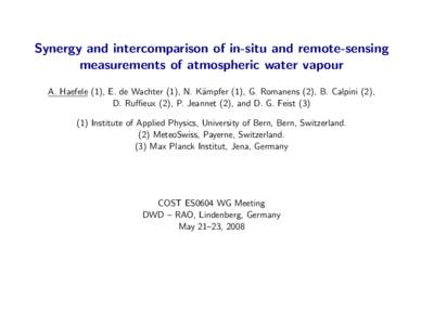 Synergy and intercomparison of in-situ and remote-sensing measurements of atmospheric water vapour A. Haefele (1), E. de Wachter (1), N. K¨ampfer (1), G. Romanens (2), B. Calpini (2), D. Ruffieux (2), P. Jeannet (2), an