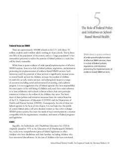 5  The Role of Federal Policy and Initiatives on SchoolBased Mental Health Federal Focus on SBMH There are approximately 100,000 schools in the U.S. with about 53