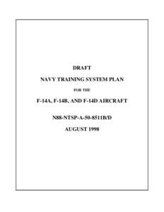 DRAFT NAVY TRAINING SYSTEM PLAN FOR THE F-14A, F-14B, AND F-14D AIRCRAFT N88-NTSP-A-50-8511B/D