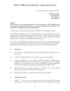 CCoP - CSIRT Code of Practice – approved version 2.1 v2.1/ Approved Version 15 September 2005 Andrew Cormack Miroslaw Maj Dave Parker Don Stikvoort