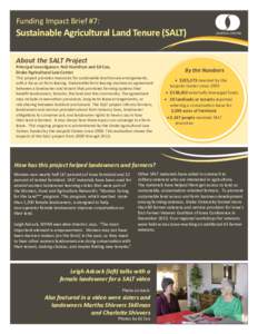 Funding Impact Brief #7:  Sustainable Agricultural Land Tenure (SALT) About the SALT Project Principal invesƟgators: Neil Hamilton and Ed Cox, Drake Agricultural Law Center