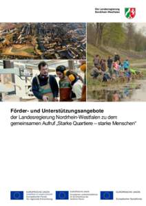 Förder- und Unterstützungsangebote der Landesregierung Nordrhein-Westfalen zu dem gemeinsamen Aufruf „Starke Quartiere – starke Menschen“ Vorwort Neben den Förderangeboten der europäischen Struktur- und Invest