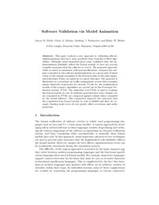 Software Validation via Model Animation Aaron M. Dutle, C´esar A. Mu˜ noz, Anthony J. Narkawicz, and Ricky W. Butler NASA Langley Research Center, Hampton, VirginiaAbstract. This paper explores a new appro