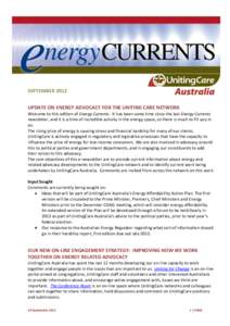 SEPTEMBER 2012 UPDATE ON ENERGY ADVOCACY FOR THE UNITING CARE NETWORK Welcome to this edition of Energy Currents. It has been some time since the last Energy Currents newsletter, and it is a time of incredible activity i