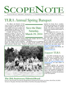 SCOPENOTE Texas Law Review Association | Spring 2014 | 727 East Dean Keeton Street | Austin, Texas[removed]TLRA Annual Spring Banquet The officers and directors of the Texas Law Review Association and the