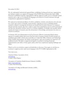 November 25, 2014 We, the undersigned national and regional library, publishing, funding and advocacy organizations, are writing to express our support for language in the FY2015 House Democratic Labor, HHS, Education an