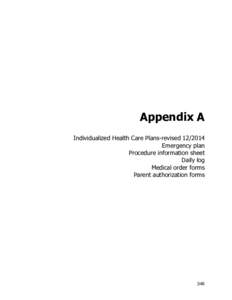 Appendix A Individualized Health Care Plans-revised[removed]Emergency plan Procedure information sheet Daily log Medical order forms