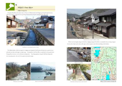 74  Hikida’s Funa River Hikida, Tsuruga City Along the Funa River, the narrow lanes of houses in Hikida bustled with shipping moving through the town. The town’s history is that of the river, growing and prospering a