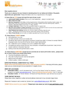 Dear supplies donors Thank you in advance for your interest in donating items for our ladies and children. We greatly appreciate your generosity! Please find below a list of our requirements in this regard: (1) Items tha