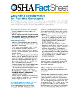 FactSheet Grounding Requirements for Portable Generators Portable generators are internal combustion engines used to generate electricity. They are useful when temporary or remote power is needed, and are commonly used d