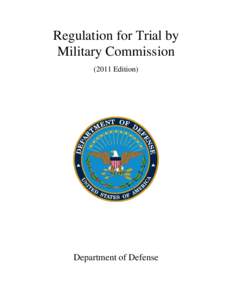 Regulation for Trial by Military CommissionEdition) Department of Defense