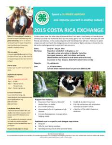 Spend a SUMMER ABROAD and immerse yourself in another culture! 2015 COSTA RICA EXCHANGE States’ 4-H International’s mission is to enhance world understanding and