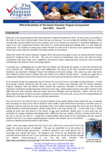 Official Newsletter of The School Volunteer Program Incorporated June 2013 Issue 55 From the CEO Welcome to the second edition of The School Volunteer Program Newsletter for[removed]By now many of you will be in the midst 