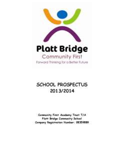 SCHOOL PROSPECTUS[removed]Community First Academy Trust T/A Platt Bridge Community School Company Registration Number: [removed]