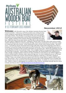 November[removed]Welcome to the November issue of the MyState Australian Wooden Boat Festival newsletter. In this issue, we’ll tell you about some exciting developments coming up, in particular the long-awaited launch of