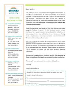 Dear Teacher: The parents of one of your students are having their child evaluated by our office for a health concern. As part of our evaluation, we ask that you ESSE HEALTH PEDIATRIC OFFICES