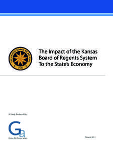 The Impact of the Kansas Board of Regents System To the State’s Economy A Study Produced By: