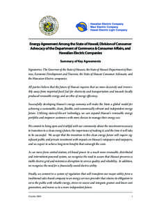 Energy Agreement Among the State of Hawaii, Division of Consumer Advocacy of the Department of Commerce & Consumer Affairs, and Hawaiian Electric Companies Summary of Key Agreements Signatories: The Governor of the State