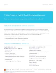 C OD E42  P R OF E SSI ON AL SE RVIC E S Public, Private or Hybrid Cloud Deployment Services Expert planning, execution and management services brought to you by Code42